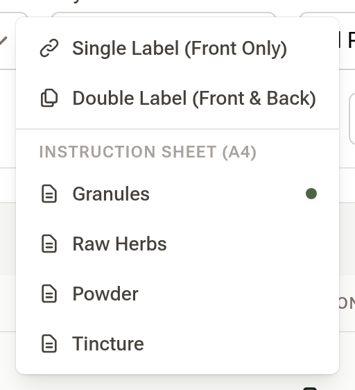 The Print menu open, showing Single Label (Front Only), Double Label (Front and Back), then an Instruction Sheet (A4) heading with Granules, Raw Herbs, Powder and Tincture beneath it, a dot marking Granules