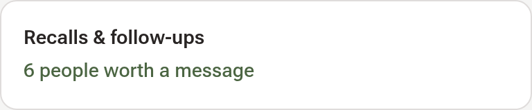 The Recalls & follow-ups line on the Hub: the heading Recalls & follow-ups, and under it a green link saying how many people are worth a message