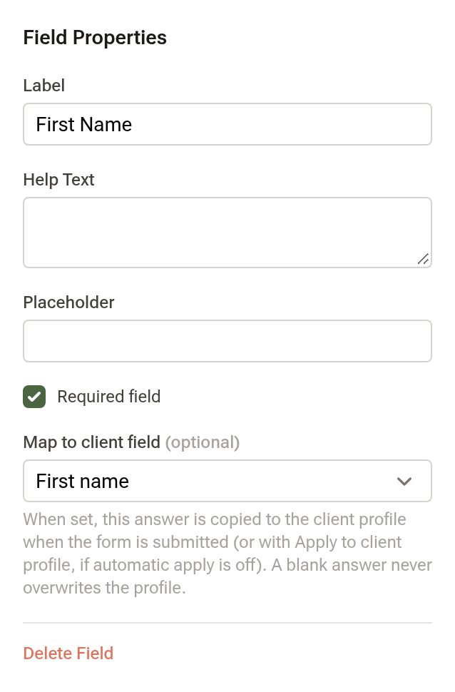 The Field Properties panel for First Name: Label, Help Text, Placeholder, Required field ticked, and Map to client field set to First name